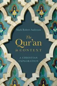 The Qur'an in Context - Anderson Mark Robert