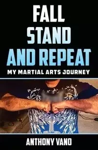Fall, Stand, and Repeat - Anthony Vano