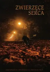 Zwierzęce serca Osiemnaście opowieści o zwierzętach - Andrzej Juliusz Sarwa, Tołstoj Lew, Zuzanna Zajączkowska