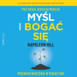 audiobook Pięć reguł sukcesu według Myśl i bogać się. Przemień marzenia w bogactwo - Napoleon Hill