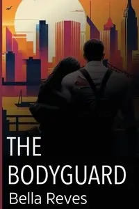 The Bodyguard - Bella Reves