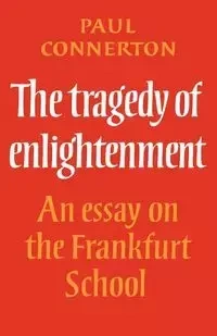 The Tragedy of Enlightenment - Paul Connerton