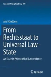From Rechtsstaat to Universal Law-State - Frändberg Åke