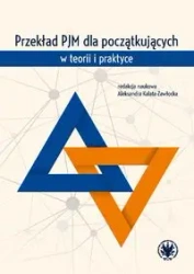 Przekład PJM dla początkujących w teorii i prakt. - red. Aleksandra Kalata-Zawłocka