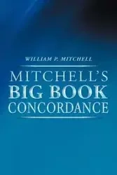 Mitchell's Big Book Concordance - Mitchell William P.