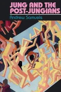 Jung and the Post-Jungians - Andrew Samuels
