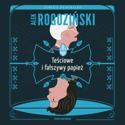 audiobook Teściowe i fałszywy papież - Alek Rogoziński
