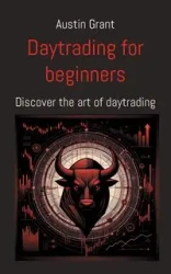 Day trading for beginners - Grant Austin