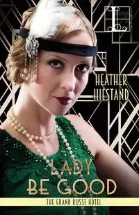 Lady Be Good - Heather Hiestand