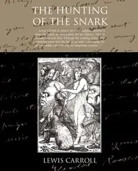 The Hunting Of The Snark - Carroll Lewis