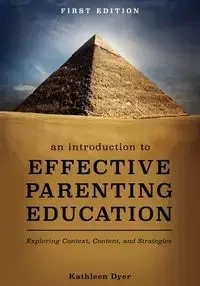 An Introduction to Effective Parenting Education - Kathleen Dyer