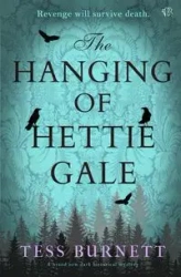 The Hanging of Hettie Gale - Tess Burnett