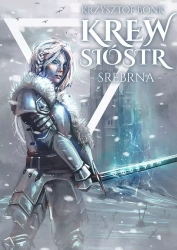 Krew sióstr. Tom 1. Srebrna - Krzysztof Bonk