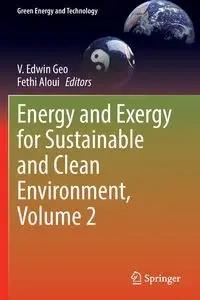 Energy and Exergy for Sustainable and Clean Environment, Volume 2 - Edwin Geo V.