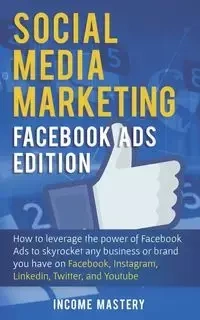 Social Media Marketing - Mastery Income