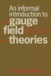 An Informal Introduction to Gauge Field Theories - Aitchison Ian Johnston Rhind