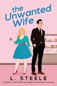 The Unwanted Wife - Steele L.