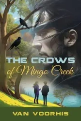 The Crows of Mingo Creek - Van Voorhis