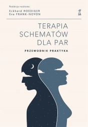 Terapia schematów dla par. Przewodnik praktyka - Roediger Eckhard, Eva red. Frank-Noyon