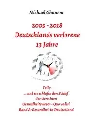 Deutschlands verlorene 13 Jahre - Michael Ghanem