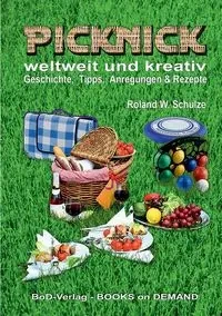 PICKNICK - weltweit und kreativ - Roland W. Schulze