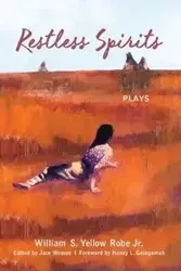Restless Spirits - William S. Yellow Robe Jr.