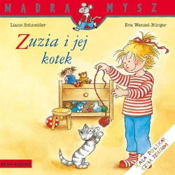 Mądra Mysz. Zuzia i jej kotek - Liane Schneider, Eva Wenzel-Burger, Emilia Kledzik