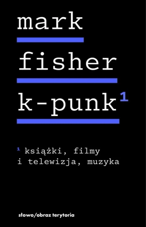 eBook k-punk. Tom 1. Książki, filmy i telewizja, muzyka - Mark Fisher epub mobi