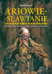 Ariowie-Sławianie. Królestwo Lehii. Królestwo.. - Janusz Bieszk