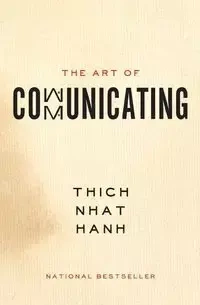 The Art of Communicating - Hanh Thich Nhat