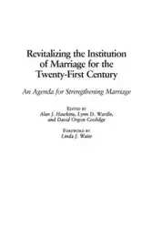 Revitalizing the Institution of Marriage for the Twenty-First Century - Hawkins Alan