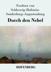 Durch den Nebel - von Feodora Schleswig-Holstein