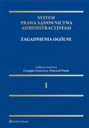 System Prawa Sądownictwa Administracyjnego T.1 - Grzegorz Łaszczyca, Wojciech Piątek