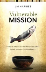 Vulnerable Mission - Jim Harries