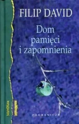 Dom pamięci i zapomnienia - DAVID FILIP