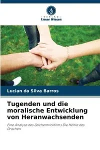Tugenden und die moralische Entwicklung von Heranwachsenden - Silva Barros Lucian da