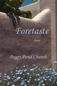 Foretaste, Poems - Peggy Church Pond