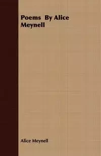 Poems by Alice Meynell - Alice Meynell