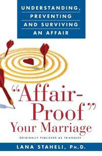 "Affair-Proof" Your Marriage - Lana Staheli