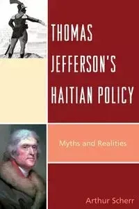 Thomas Jefferson's Haitian Policy - Arthur Scherr