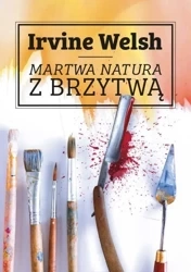 Martwa natura z brzytwą - Irvine Welsh