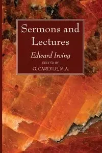 Sermons and Lectures - Irving Edward