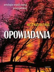 Opowiadania Nic o nas bez nas - Praca zbiorowa