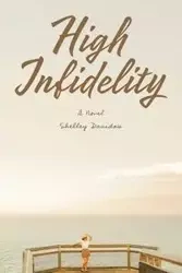 High Infidelity - Shelley Davidow