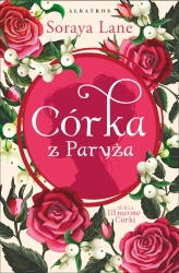 Utracone córki T.5 Córka z Paryża - Soraya Lane