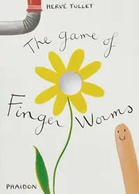 The Game of Finger Worms - Tullet Hervé