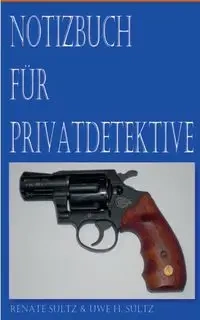 Notizbuch für Privatdetektive - Renate Sültz