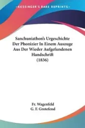 Sanchuniathon's Urgeschichte Der Phonizier In Einem Auszuge Aus Der Wieder Aufgefundenen Handschrift (1836) - Wagenfeld Fr.