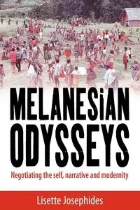 Melanesian Odysseys - Lisette Josephides