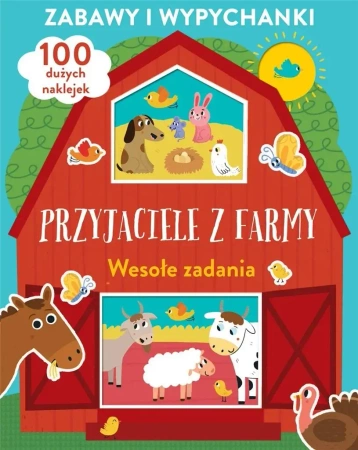 Zabawy i wypychanki. Przyjaciele z farmy. Wesołe.. - praca zbiorowa